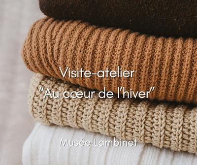 Visite-atelier “Au cœur de l’hiver”
