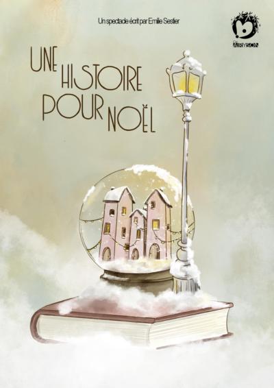 &quot;Une histoire pour Noël&quot; - un spectacle écrit par Emilie Sestier