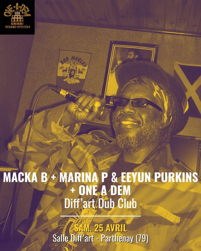 Concert de Macka B + Marina P &amp; Eeyun Purkins + One a Dem // Diff'art Dub Club