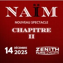 Naïm - Chapitre II - Zénith de Paris