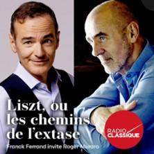 Liszt ou les Chemins de l'Extase - Franck Ferrand invite Roger Muraro