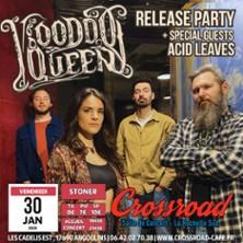 Voodoo Queen Release Party : Live @ Crossroad