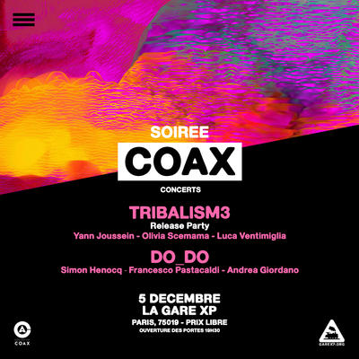 Soirée Coax : Tribalism3 + Do_Do @ la Gare Xp - Prix Libre (Paris 75019)