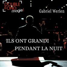 Gabriel Werlen - ils ont Grandi Pendant la Nuit - le Double Fond, Paris