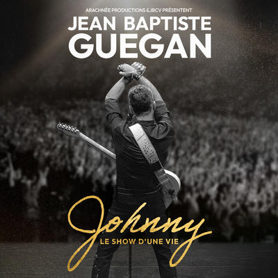 Jean-Baptiste Guegan - &quot; Johnny, le show d'une vie &quot;