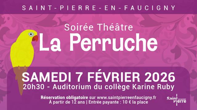 Soirée théâtre « la Perruche » à Saint-Pierre-en-Faucigny !