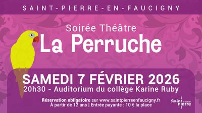 Soirée théâtre « la Perruche » à Saint-Pierre-en-Faucigny !