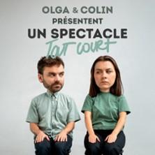 Olga &amp; Colin Présentent un Spectacle Tout Court
