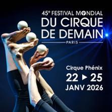 45ème Festival Mondial du Cirque de Demain - Cirque Phenix, Paris