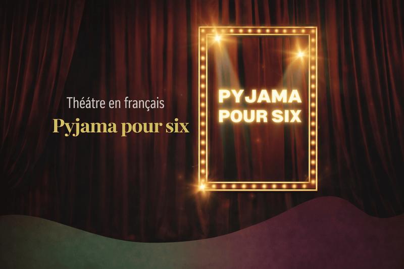 Théâtre : Pyjama pour six