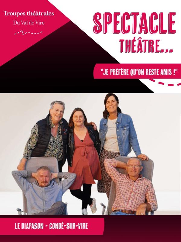 Troupes théâtrales du Val de Vire &gt; &quot;Je préfère qu'on reste amis !&quot;