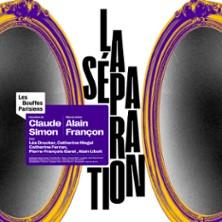 La Séparation - Théâtre des Bouffes Parisiens, Paris
