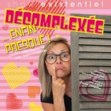 Décompléxée Enfin Presque