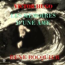 Victor Hugo : les mémoires d'une âme