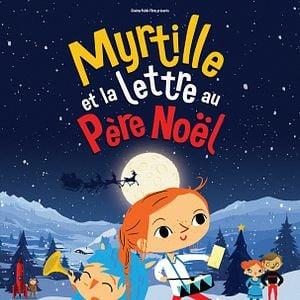 Cinéma des tout petits - Myrtille et la lettre au Père Noël