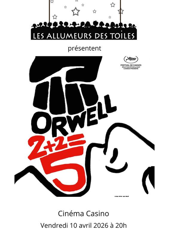 Les Allumeurs des Toiles présentent : "Orwell : 2+2=5"