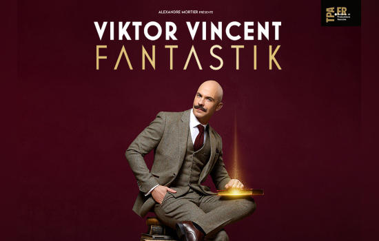 Spectacle : Viktor Vincent - Fantastik
