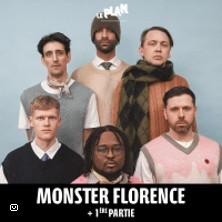 Monster Florence + 1ère Partie