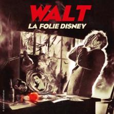 Walt, la Folie Disney - Lucernaire, Paris