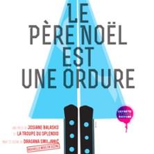 Le Père Noël est une Ordure - Théâtre du Gymnase, Paris
