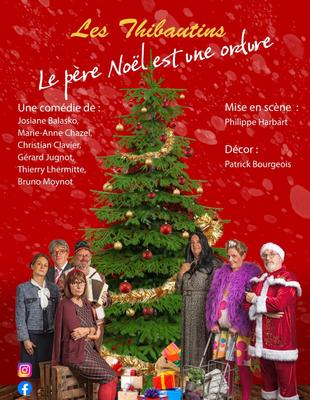 Les thibautins : Théâtre - &quot;Le Père Noël est une ordure&quot;