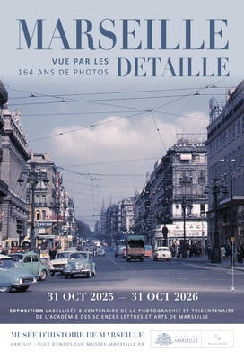 Visites commentées "Marseille vue par les Detaille - 164 ans de photos"