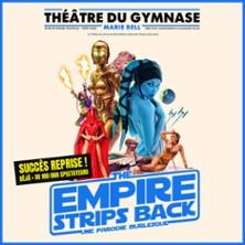 The Empire Strips Back - Théâtre du Gymnase, Paris