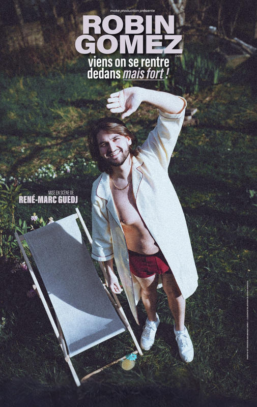 Spectacle - Robin Gomez - Viens on se rentre dedans mais fort !