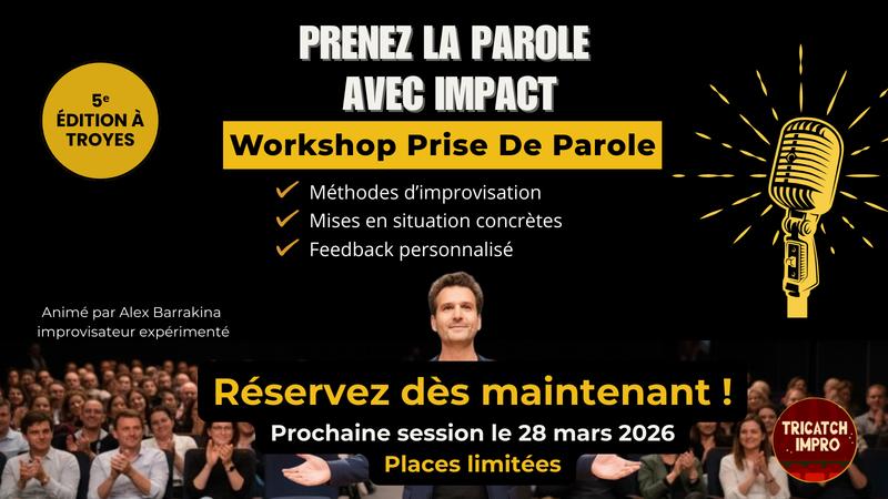 Workshop Prise de Parole en Public à Troyes – Gagnez en Impact -Tricatch Impro