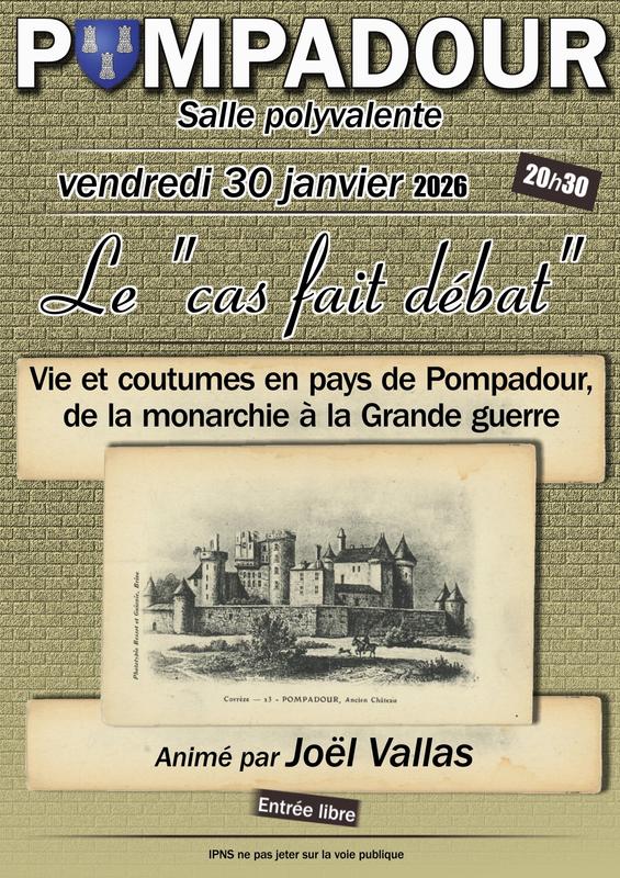 Le Cas Fait Débat : "Vie et coutumes en pays de Pompadour de la monarchie à la Grande Guerre"