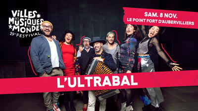 L'Ultrabal au Point Fort d'Aubervilliers