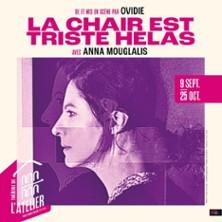 La Chair est Triste Hélas - Anna Mouglalis - Théâtre de l'Atelier, Paris