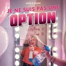 Amélie Adam - je ne Suis Pas une Option - Théâtre le Boui Boui - Lyon
