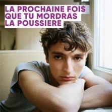 La Prochaine Fois que tu Mordras la Poussière - Théâtre Montparnasse, Paris