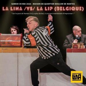 Match d'improvisation professionnel - la Lina vs la Lip (Belgique)