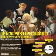 Je n'ai pas Lu Foucault - Théâtre de l'Essaïon, Paris