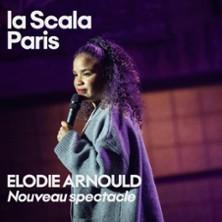 Elodie Arnould - Nouveau Spectacle - la Scala, Paris
