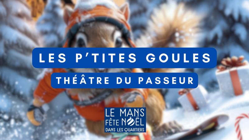 Les P'tites Goules - Théâtre du Passeur