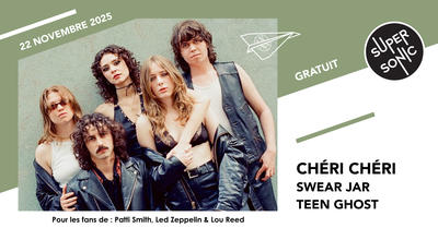 Chéri Chéri • Swear Jar • Teen Ghost