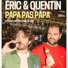 Eric et Quentin - Papa, pas Papa