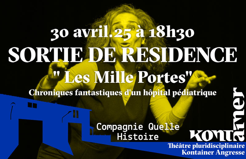 Sortie de résidence de la Compagnie Quelle histoire ! "”Les Mille Portes. Chroniques fantastiques d'un hôpital pédiatrique” - Théâtre pluridisciplinaire