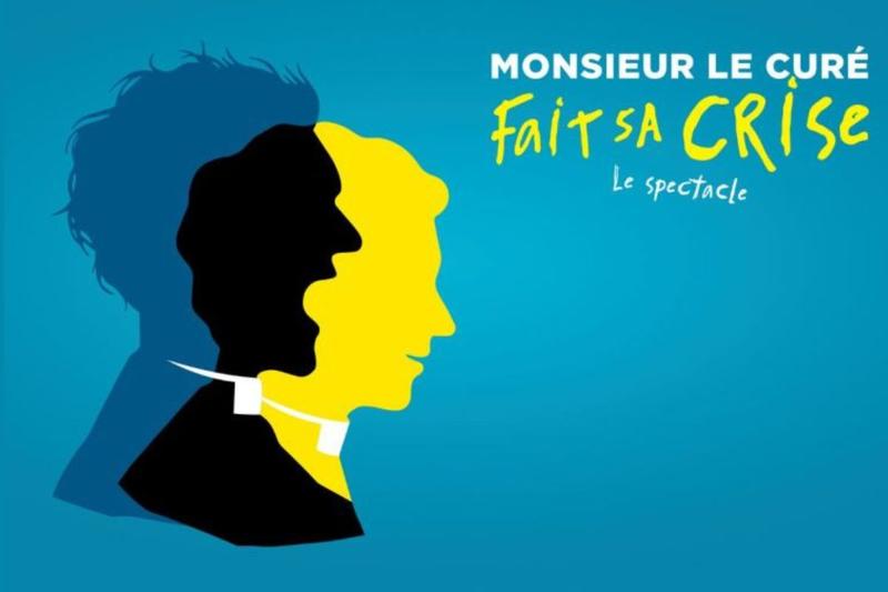 Spectacle : Monsieur le curé fait sa crise