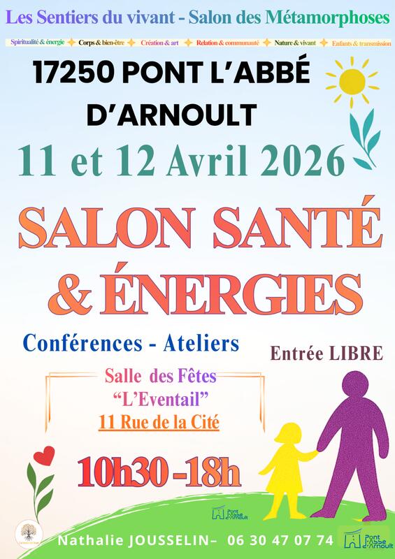 Salon Bien Être – Santé &amp; Énergies - le Sentier des Métamorphoses -11 &amp; 12 avril 2026 – Pont l’Abbé d’Arnoult (17250)