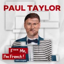 Paul Taylor - F*** me I'm French (100% in English) - Tournée