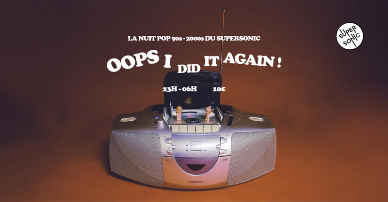 Oops I Did It Again / Nuit Pop 90's - 00's