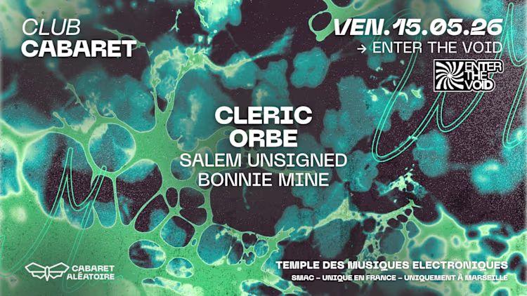 Club Cabaret : Enter The Void W/ Cleric &amp; Orbe