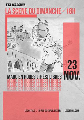 La Scène du Dimanche - Marc en Roues (Très) Libres