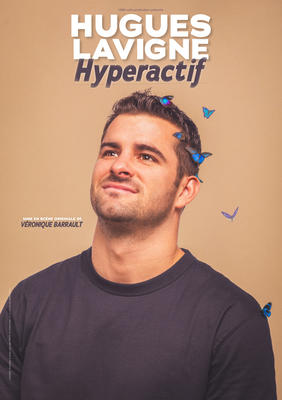 Spectacle - Hugues Lavigne – hyperactif