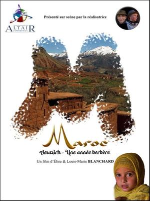Film Conférence Altaïr  &quot;Amazihr, une Année Berbère&quot; d'Elise Blanchard