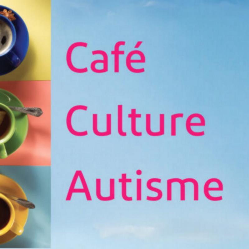 Café Culture Autisme – rencontres…